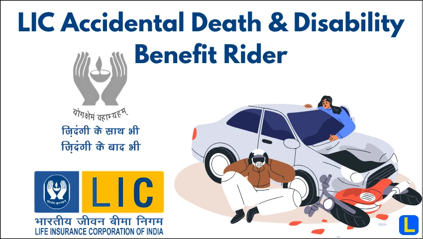 LIC Accidental Death and Disability Benefit Rider