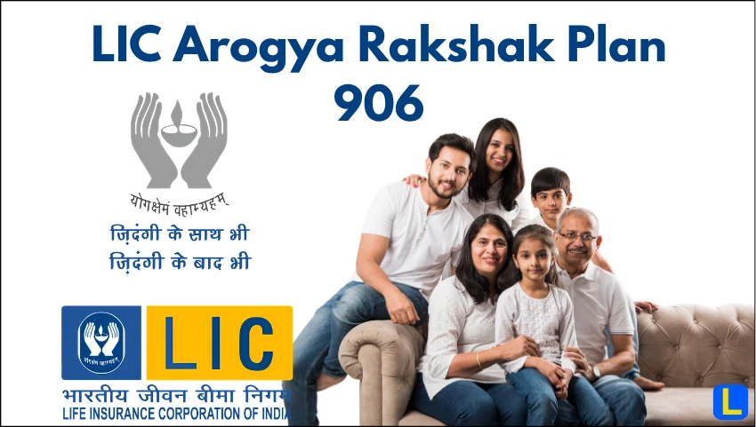 LIC Arogya Rakshak Plan 906