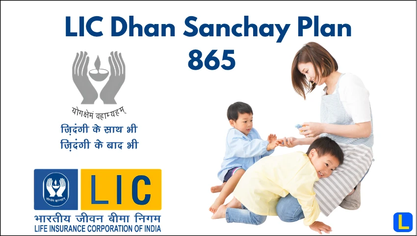 LIC Dhan Sanchay Plan 865