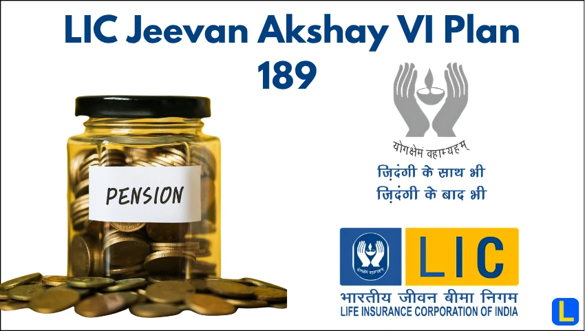 LIC Jeevan Akshay VI Plan 189