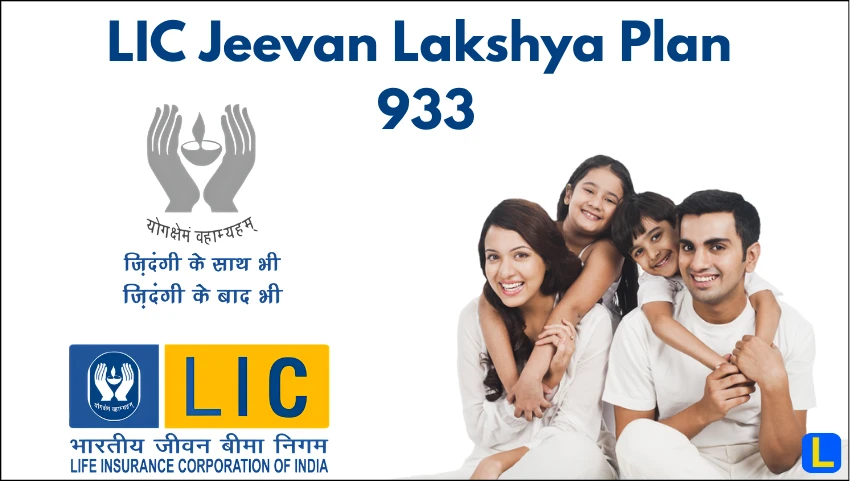 LIC Jeevan Lakshya Plan 933
