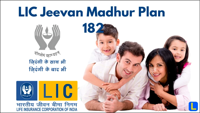 LIC Jeevan Madhur Plan 182