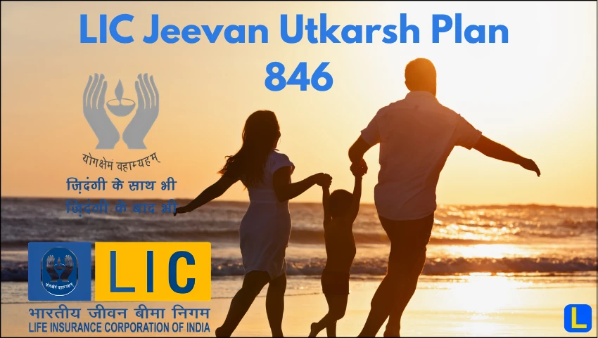 LIC Jeevan Utkarsh Plan 846