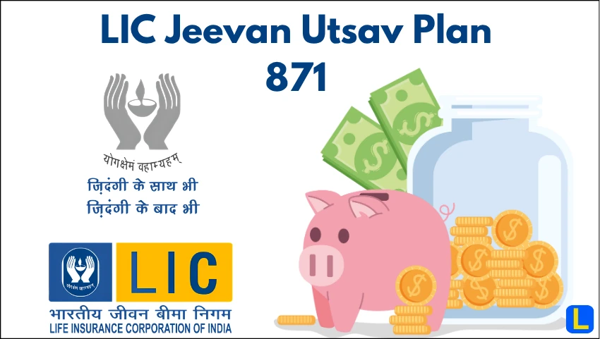 LIC Jeevan Utsav Plan 871