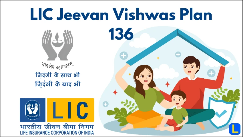 LIC Jeevan Vishwas Plan 136