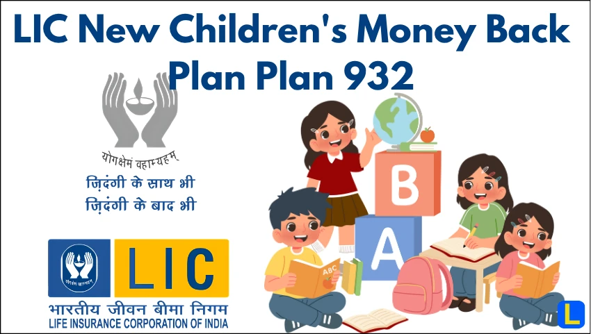 LIC New Children's Money Back Plan Plan 932