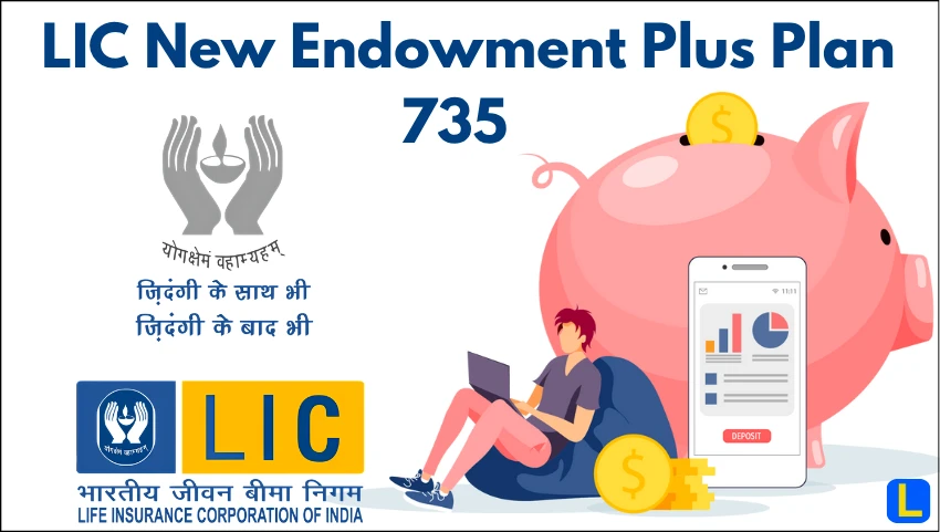 LIC New Endowment Plus Plan 735
