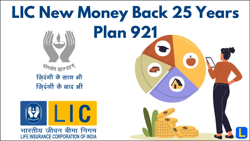 LIC New Money Back 25 Years Plan 921
