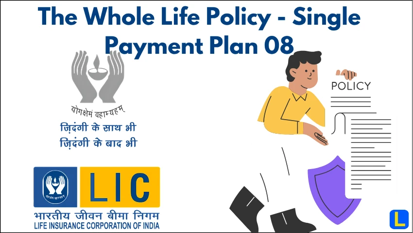 The Whole Life Policy - Single Payment Plan 08