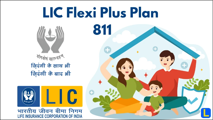 LIC Flexi Plus Plan 811