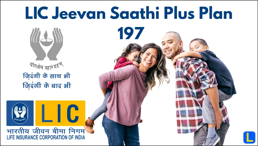 LIC Jeevan Saathi Plus Plan 197