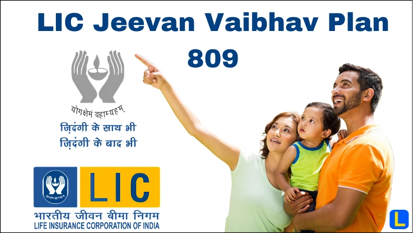 LIC Jeevan Vaibhav Plan 809